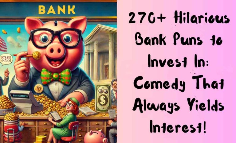 270+ Hilarious Bank Puns to Invest In Comedy That Always Yields Interest!