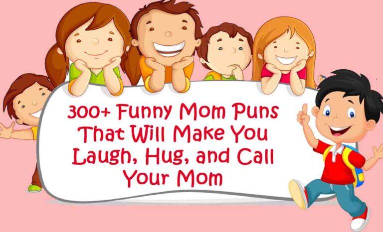 300+ Funny Mom Puns That Will Make You Laugh, Hug, and Call Your Mom
