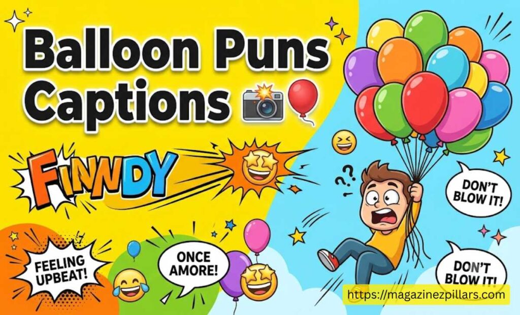 Balloon Puns Captions 📸🎈