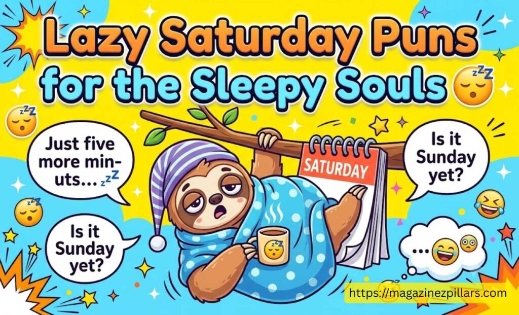 Lazy Saturday Puns for the Sleepy Souls 😴