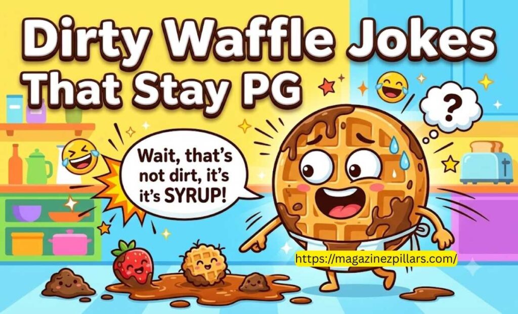 Dirty Waffle Jokes That Stay PG