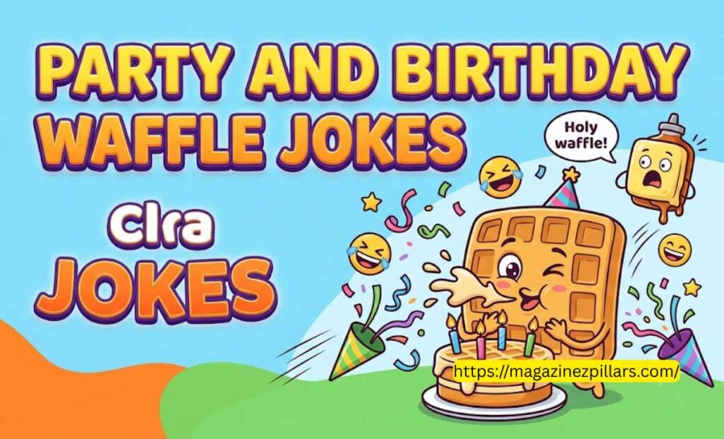 Party and Birthday Waffle Jokes