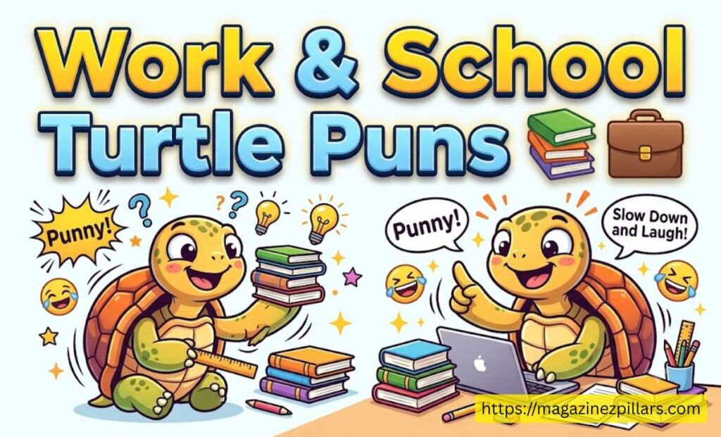 Work & School Turtle Puns 📚💼